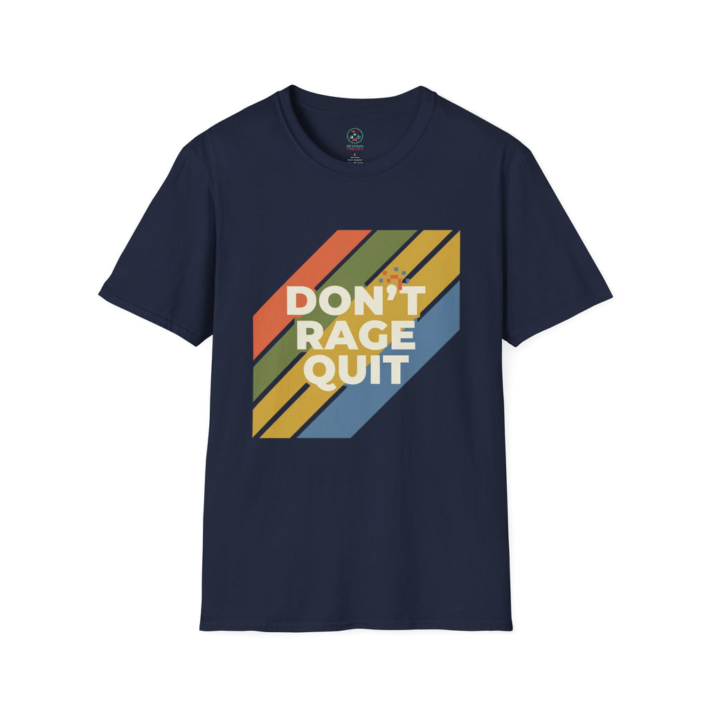 Dont Rage Quit T-Shirt