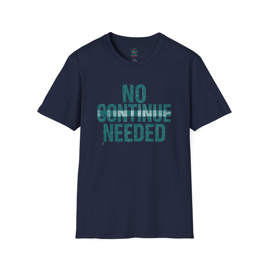 No Continue Needed T-Shirt