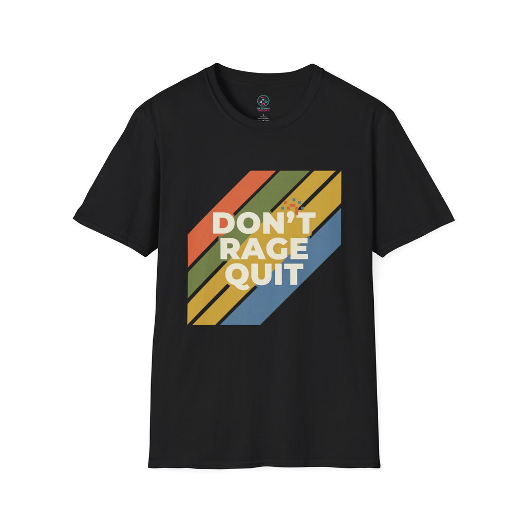 Dont Rage Quit T-Shirt