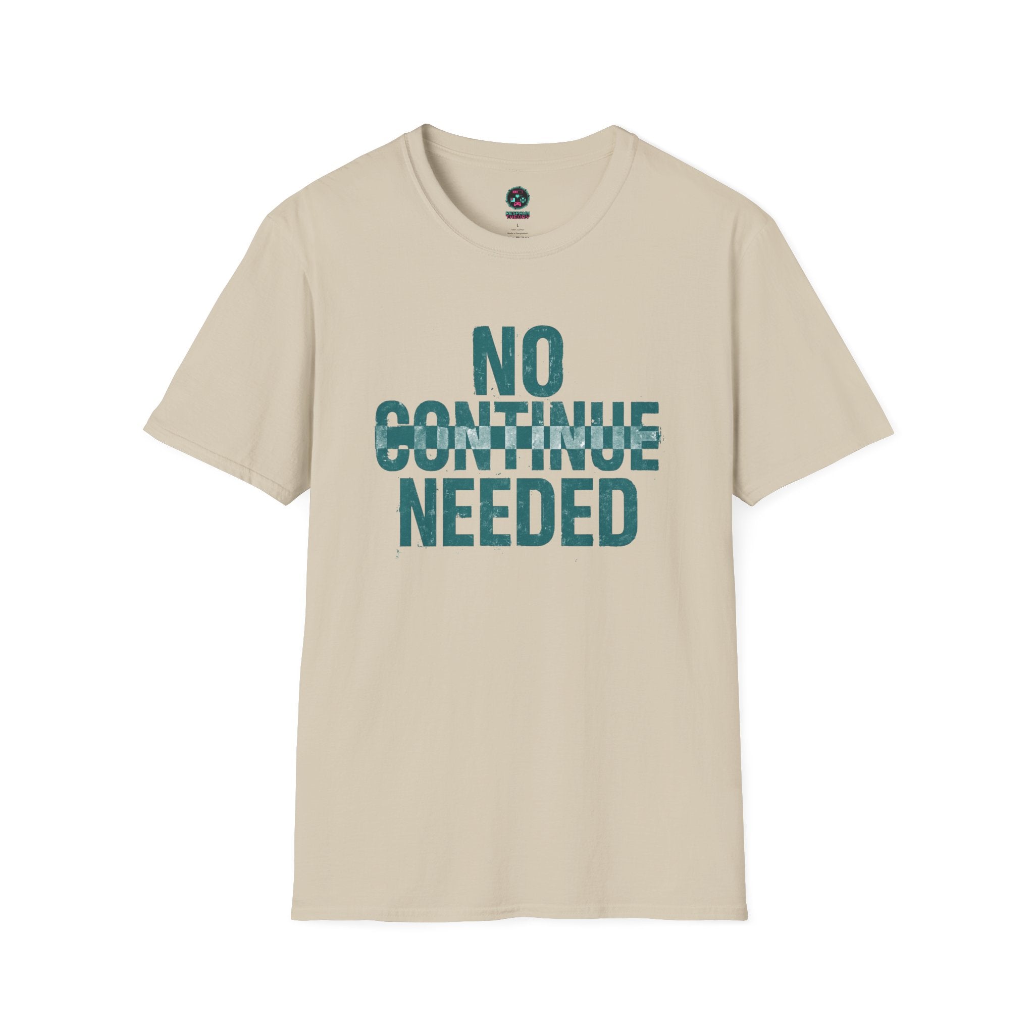 No Continue Needed T-Shirt