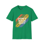 Dont Rage Quit T-Shirt