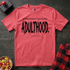 Adulthood T-Shirt