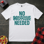 No Continue Needed T-Shirt
